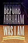 Before Abraham Was I Am