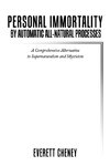 Personal Immortality by Automatic All-Natural Processes