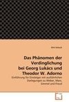 Das Phänomen der Verdinglichung bei Georg Lukács und Theodor W. Adorno