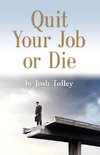 QUIT YOUR JOB OR DIE