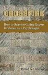 Crossfire! How to Survive Giving Expert Evidence as a Psychologist