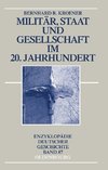 Militär, Staat und Gesellschaft im 20. Jahrhundert (1890-1990)