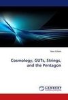 Cosmology, GUTs, Strings, and the Pentagon