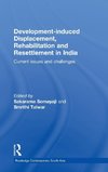 Development-induced Displacement, Rehabilitation and Resettlement in India