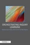 Littleton, K: Orchestrating Inquiry Learning