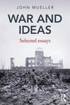 Mueller, J: War and Ideas