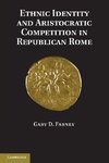 Ethnic Identity and Aristocratic Competition in Republican Rome