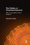 Scher, R: Politics of Disenfranchisement: Why is it So Hard