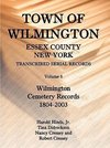 Town of Wilmington, Essex County, New York, Transcribed Serial Records, Volume 6, Wilmington Cemetery Records, 1804-2003