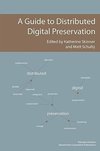 A Guide to Distributed Digital Preservation