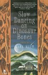 Slow Dancing on Dinosaur Bones