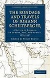 Bondage and Travels of Johann Schiltberger