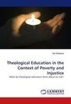 Theological Education in the Context of Poverty and Injustice