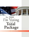 In 2008 I'm Voting For the Total Package