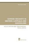 GERMAN MIGRANTS IN WESTERN AUSTRALIA AND QUEENSLAND