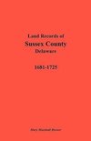 Land Records of Sussex County, Delaware, 1681-1725