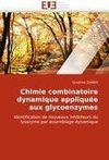 Chimie combinatoire dynamique appliquée aux glycoenzymes