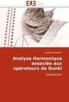 Analyse Harmonique associée aux opérateurs de Dunkl