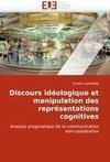 Discours idéologique et manipulation des représentations cognitives