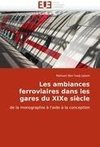 Les ambiances ferroviaires dans les gares du XIXe siècle