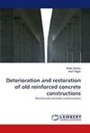 Deterioration and restoration of old reinforced concrete constructions