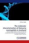 The molecular characterisation of Neisseria meningitidis in Scotland