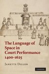 Dillon, J: Language of Space in Court Performance, 1400¿1625