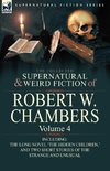 The Collected Supernatural and Weird Fiction of Robert W. Chambers