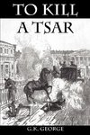 To Kill a Tsar