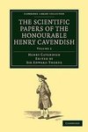 The Scientific Papers of the Honourable Henry Cavendish, F. R. S - Volume 2