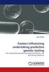 Factors influencing undertaking predictive genetic testing