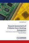 Hazard Assessment of E-Waste From Desktop Computers