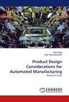 Product Design Considerations for Automated Manufacturing