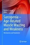 Sarcopenia - Age-Related Muscle Wasting and Weakness