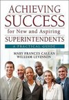 Callan, M: Achieving Success for New and Aspiring Superinten