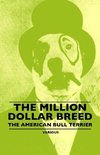 The Million Dollar Breed - The American Bull Terrier