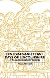 Festivals and Feast Days of Lincolnshire (Folklore History Series)