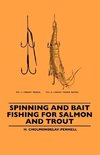 Spinning and Bait Fishing for Salmon and Trout