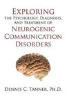 Exploring the Psychology, Diagnosis, and Treatment of Neurogenic Communication Disorders