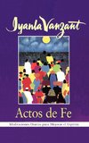 Actos de Fe (Acts of Faith)