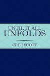 Until It All Unfolds