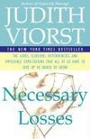 Necessary Losses: The Loves Illusions Dependencies and Impossible Expectations That All of Us Have