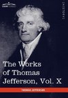 The Works of Thomas Jefferson, Vol. X (in 12 Volumes)