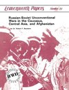 Russian-Soviet Unconventional Wars in the Caucasus, Central Asia, and Afghanistan