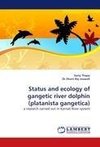 Status and ecology of gangetic river dolphin (platanista gangetica)