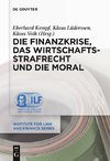 Die Finanzkrise, das Wirtschaftsstrafrecht und die Moral