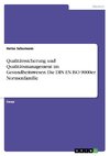 Qualitätssicherung und Qualitätsmanagement im Gesundheitswesen. Die DIN EN ISO 9000er Normenfamilie