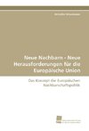 Neue Nachbarn - Neue Herausforderungen für die Europäische Union