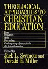 Theological Approaches to Christian Education