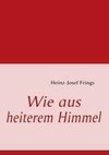 Wie aus heiterem Himmel